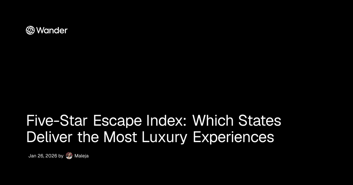 Five-Star Escape Index: Which States Deliver the Most Luxury ...