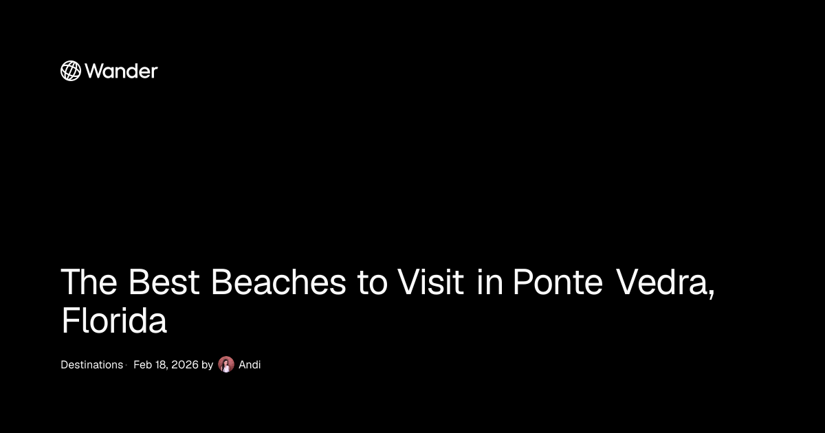 The Best Beaches to Visit in Ponte Vedra, Florida | Wander