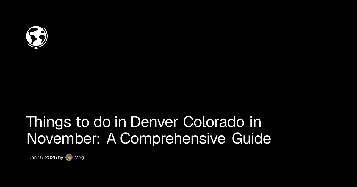 Things to do in Denver Colorado in November - Wander